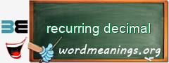 WordMeaning blackboard for recurring decimal